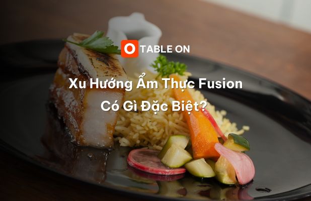 xu-huong-am-thuc-fusion-co-gi-dac-biet